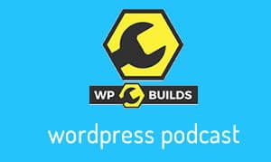 WPBuilds Podcast